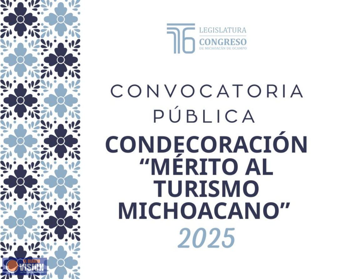 Congreso del Estado emite convocatoria para la Condecoración “Mérito al Turismo Michoacano” 2025