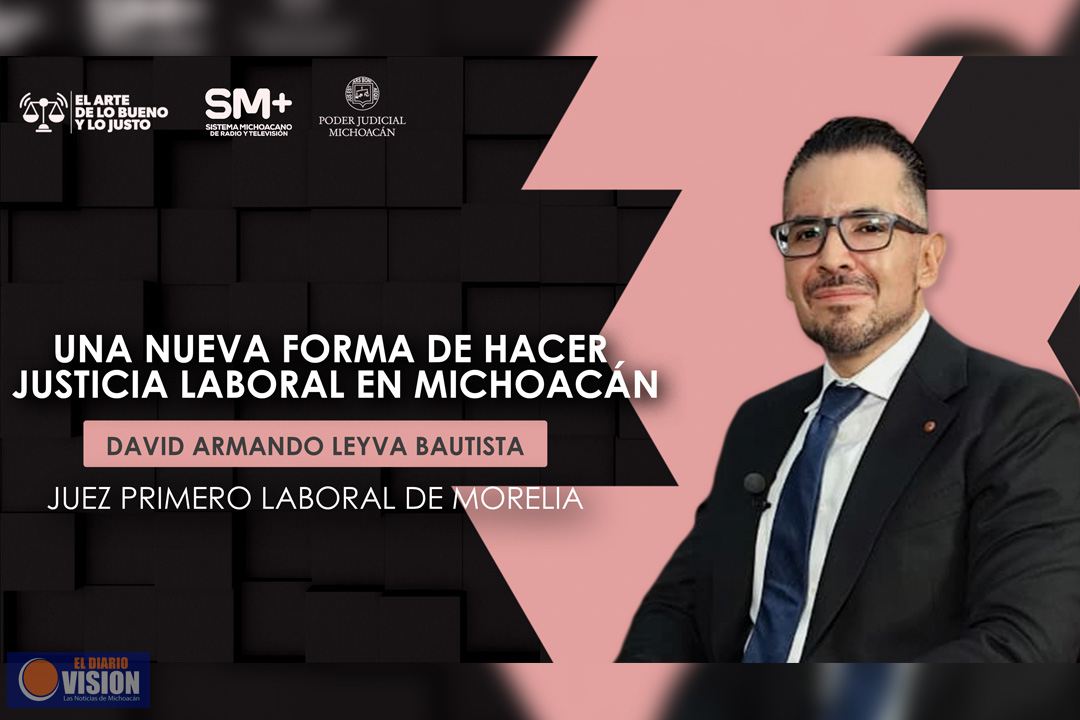 Nueva justicia laboral privilegia la conciliación y procesos más ágiles: David Armando Leyva