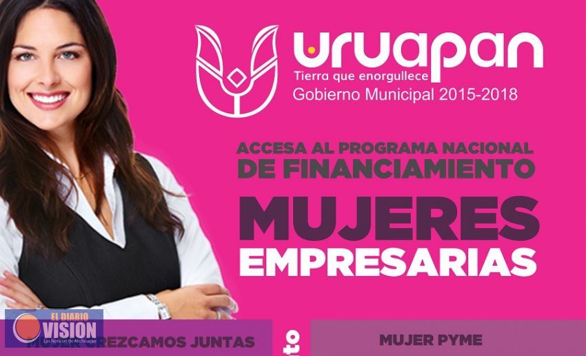 Gobierno de Uruapan gestiona créditos para mujeres emprendedoras