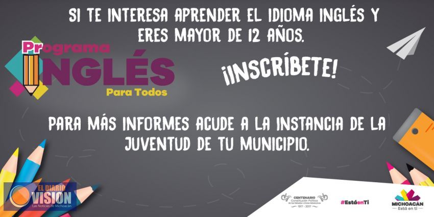 Continúa la abierta la Convocatoria del Programa Inglés para Todos en Michoacán