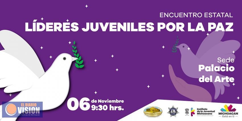 Llaman a jóvenes a ser parte del Encuentro Nacional de Líderes Juveniles por la Paz