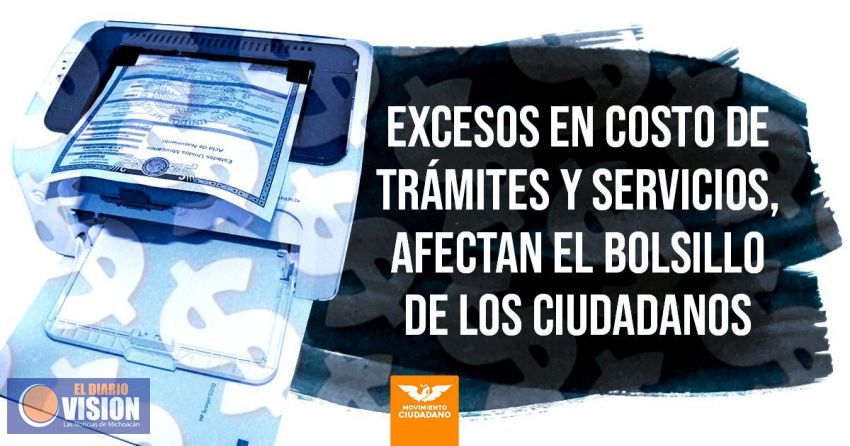 Excesos en costo de trámites y servicios que proporciona el Estado deben erradicarse: MC