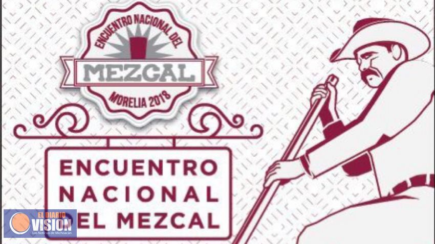 Avanzan los preparativos para el 5o Encuentro Nacional del Mezcal, Morelia 2018