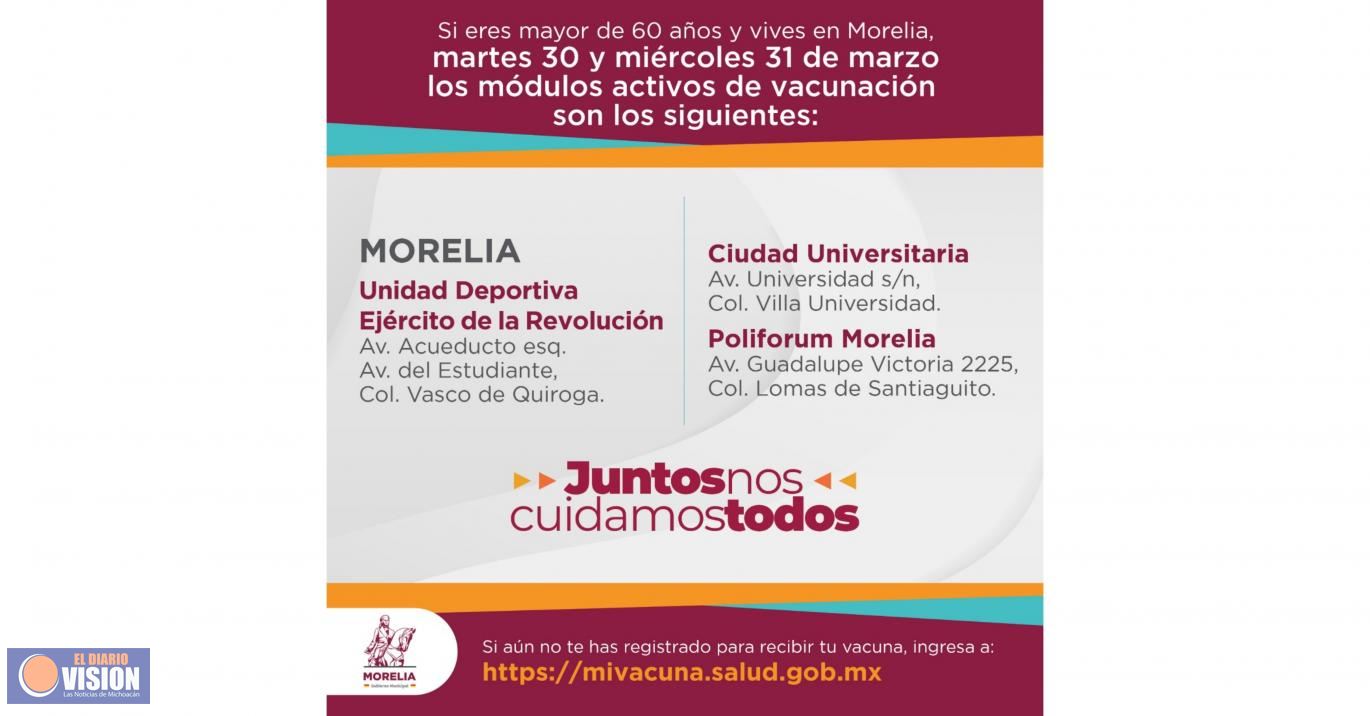 En Morelia, habrá tres módulos activos de vacunación los días 30 y 31 de marzo 
