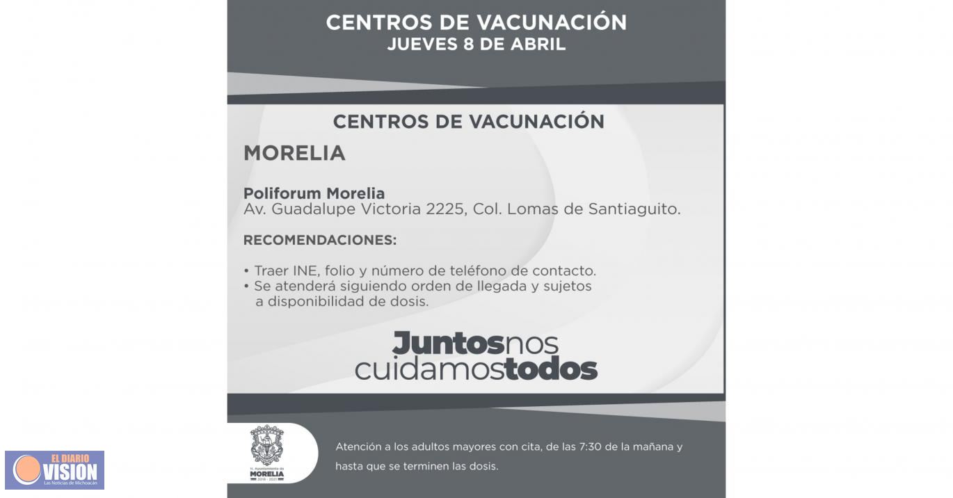 Mañana trabajará un Centro de vacunación en Morelia, el ubicado en el Poliforum.